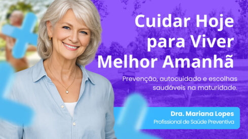 Cuidar hoje para viver melhor amanhã